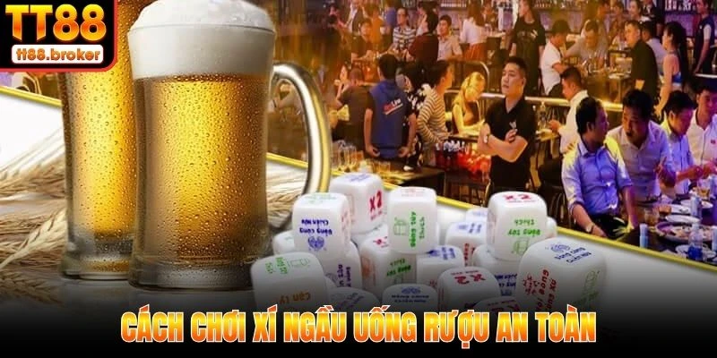 Cách chơi xí ngầu uống rượu 