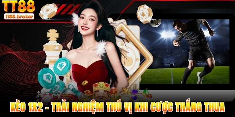 kèo 1x2 – trải nghiệm thú vị khi cược thắng thua bóng đá