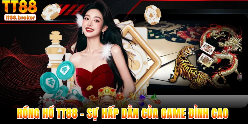 Rồng Hổ TT88 - Khám Phá Sự Hấp Dẫn Của Game Đỉnh Cao